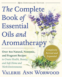 Book Cover for Complete Book Of Essential Oils & Aromatherapy, 25th Anniversary Edition by Valerie Ann Worwood