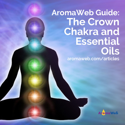 The Crown Chakra and Essential Oils