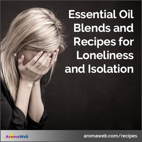 Essential Oil Blends and Recipes for Loneliness and Isolation