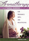 Book Cover for Aromatherapy and Herbal Remedies for Pregnancy, Birth and Breastfeeding