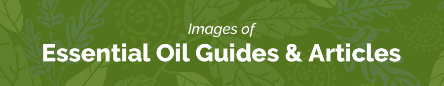 Images of Essential Oil Guides & Articles