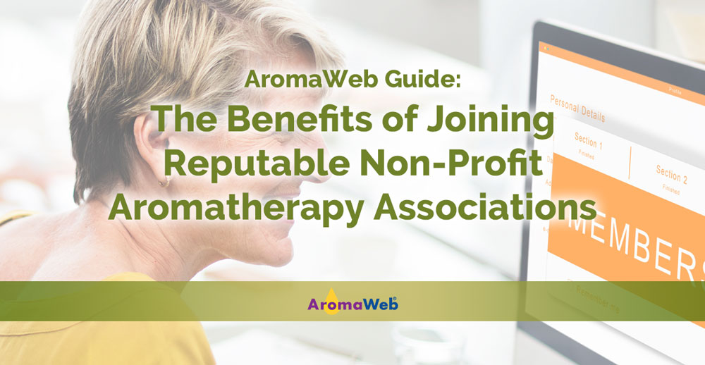 The Benefits of Joining Reputable Non Profit Aromatherapy Associations