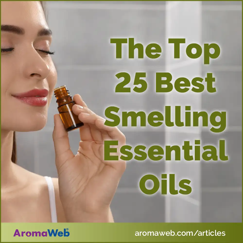 Social Media Image for AromaWeb's List of The Top 25 Best Smelling Essential Oils