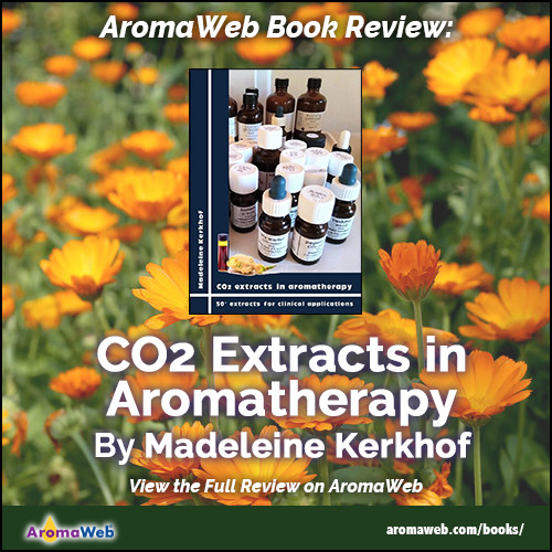 CO2 Extracts in Aromatherapy Book by Madeleine Kerkhof